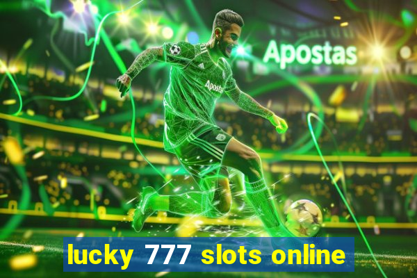 lucky 777 slots online